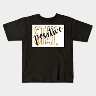 Stay Positive Kids T-Shirt